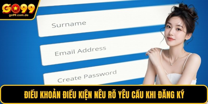 Điều khoản điều kiện nêu rõ yêu cầu khi đăng ký