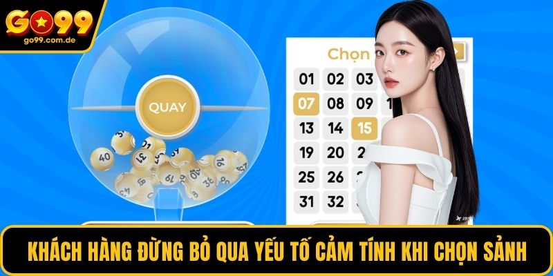 Khách hàng đừng bỏ qua yếu tố cảm tính khi chọn sảnh