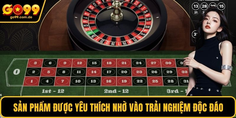 Sản phẩm được yêu thích nhờ vào trải nghiệm độc đáo
