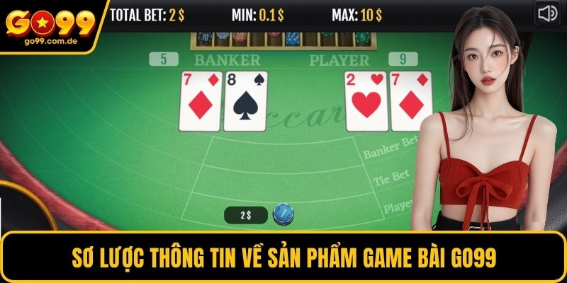 Sơ lược thông tin về sản phẩm game bài GO99