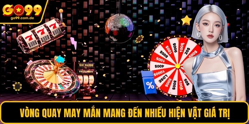 Vòng quay may mắn mang đến nhiều hiện vật giá trị